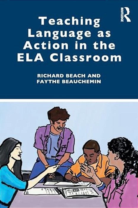 Teaching Language As Action In The Ela Classroom-..