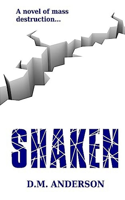 Shaken: A Novel Of Mass Destruction-..