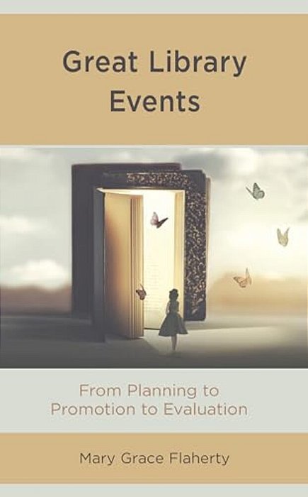 Great Library Events: From Planning To Promotion To Evaluation-..