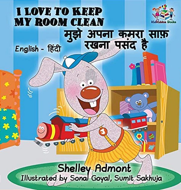 I Love To Keep My Room Clean: English Hindi Bilingual Edition-..