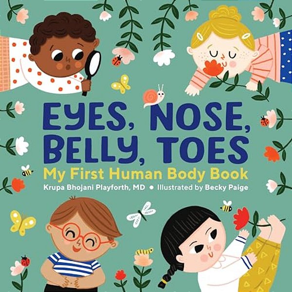 Eyes, Nose, Belly, Toes: My First Human Body Book-..
