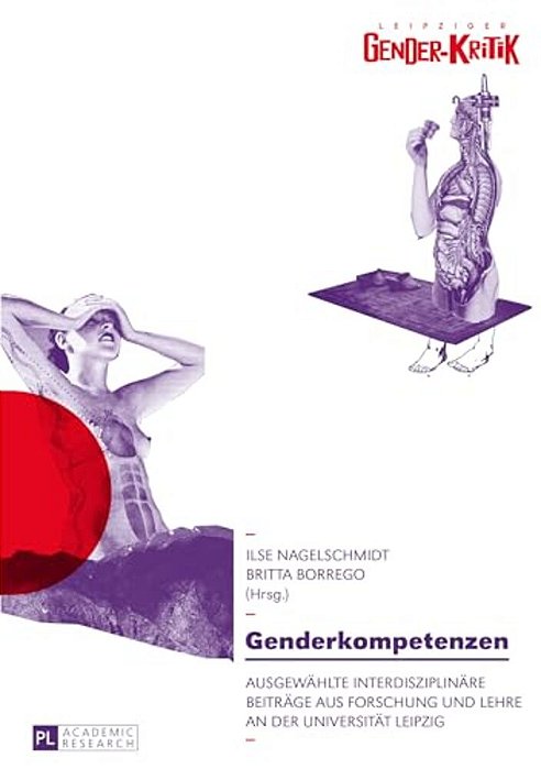 Genderkompetenzen: Ausgewaehlte Interdisziplinaere Beitraege Aus Forschung Und Lehre An Der Universitaet Leipzig-..