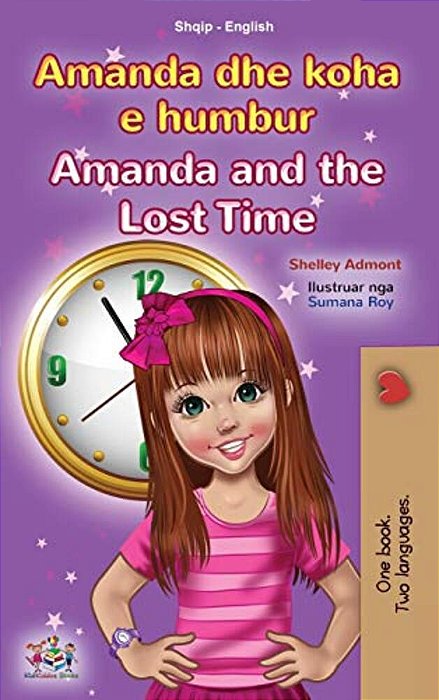 Amanda And The Lost Time (Albanian English Bilingual Book For Kids)-..