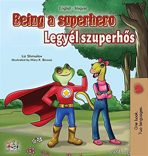 Being A Superhero (English Hungarian Bilingual Book)-..