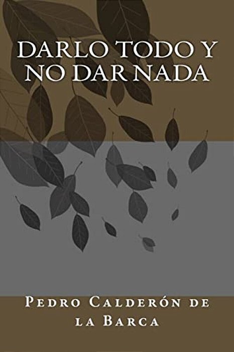 Darlo Todo Y No Dar Nada-..
