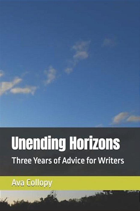 Unending Horizons: Three Years Of Advice For Writers-..