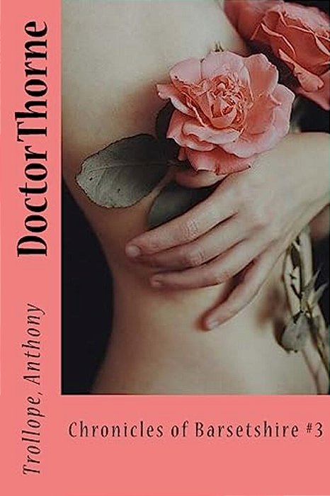 Doctor Thorne: Chronicles Of Barsetshire #3-..