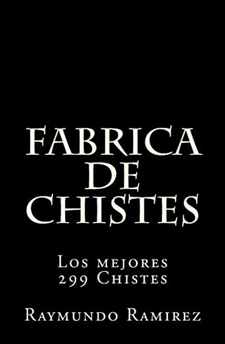 Fabrica De Chistes: Los Mejores 299 Chistes-..
