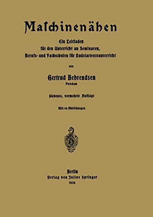 Maschinenähen: Ein Leitfaden Für Den Unterricht An Seminaren, Berufs- Und Fachschulen Für Nadelarbeitsunterricht-..
