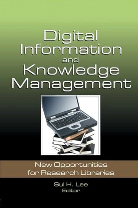Digital Information And Knowledge Management: New Opportunities For Research Libraries-..