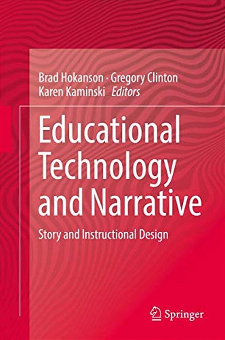 Educational Technology And Narrative: Story And Instructional Design-..