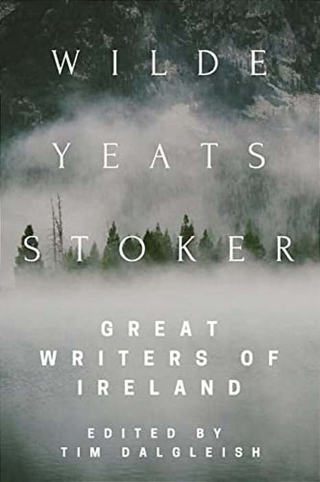 Wilde, Yeats, Stoker: Great Writers Of Ireland-..