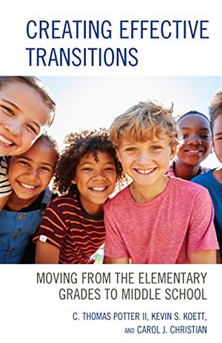 Creating Effective Transitions: Moving From The Elementary Grades To Middle School-..