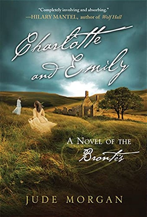 Charlotte And Emily: A Novel Of The Brontës-..