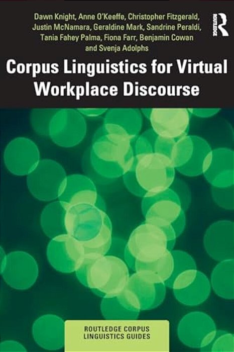 Corpus Linguistics For Virtual Workplace Discourse-..