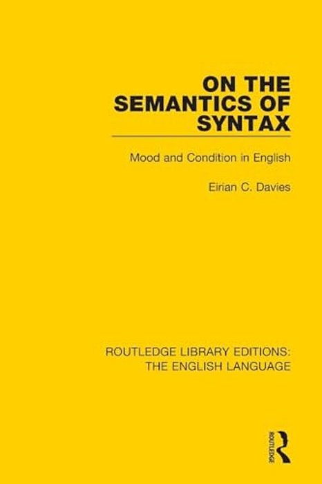 On The Semantics Of Syntax: Mood And Condition In English-..