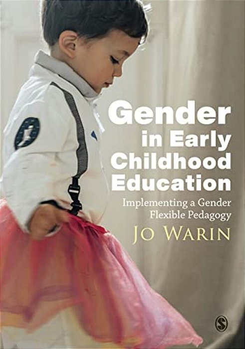 Gender In Early Childhood Education: Implementing A Gender Flexible Pedagogy-..