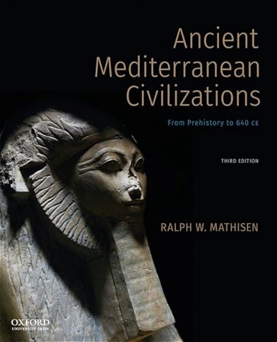 Ancient Mediterranean Civilizations: From Prehistory To 640 Ce-..