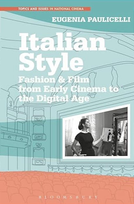 Italian Style: Fashion & Film From Early Cinema To The Digital Age-..
