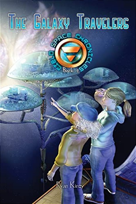 The Galaxy Travelers: The Cielo Space Chronicles-..