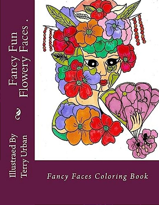 Fancy Fun Flowery Faces: Fancy Fun Flowery Faces-..