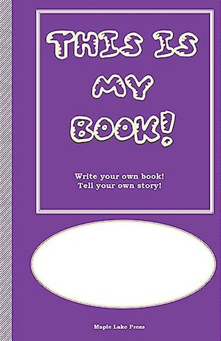 This Is My Book: Write Your Own Book! Tell Your Own Story! Purple Cover-..