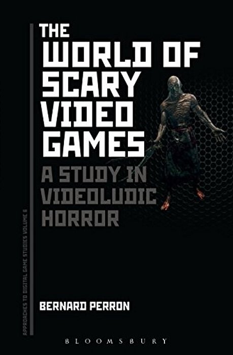 The World Of Scary Video Games: A Study In Videoludic Horror-..