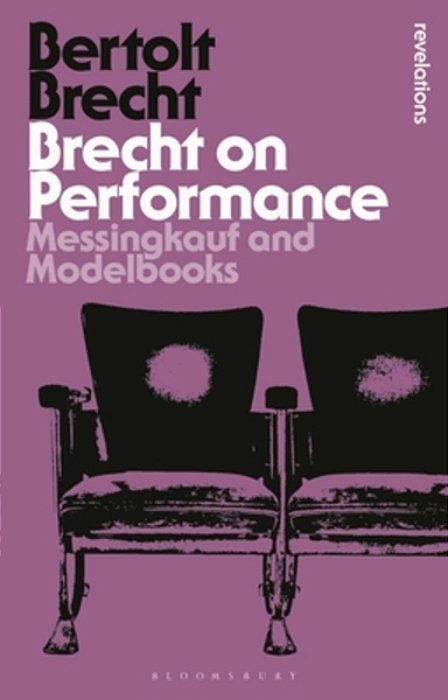 Brecht On Performance: Messingkauf And Modelbooks-..