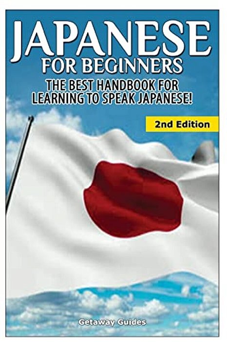 Japanese For Beginners: The Best Handbook For Learning To Speak Japanese!-..