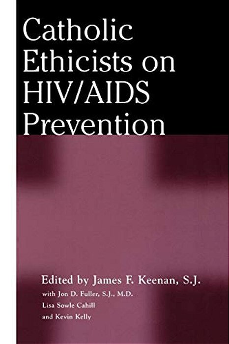 Catholic Ethicists On Hiv/Aids Prevention-..