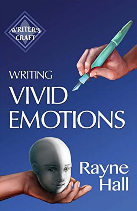 Writing Vivid Emotions: Professional Techniques For Fiction Authors-..
