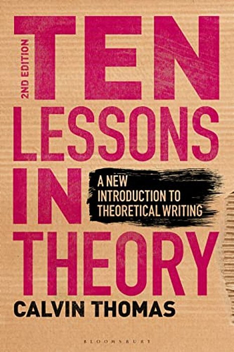 Ten Lessons In Theory: A New Introduction To Theoretical Writing-..