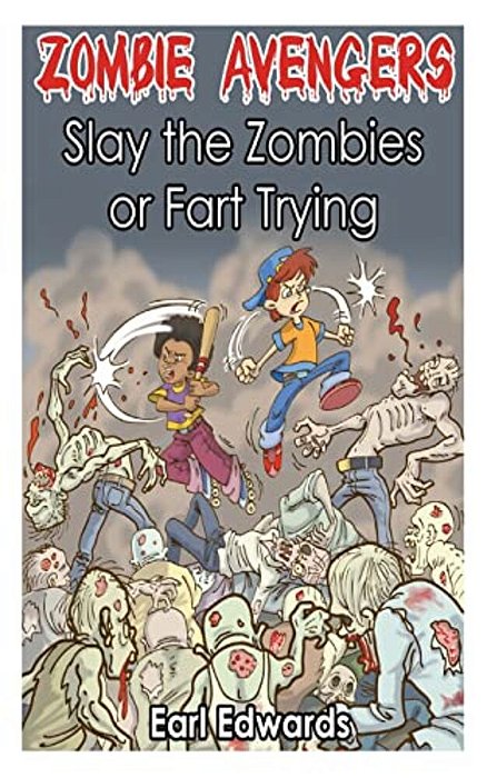 Zombie Avengers: Slay The Zombies Or Fart Trying-..