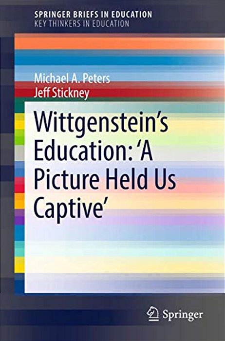 Wittgenstein's Education: 'A Picture Held US Captive'-..