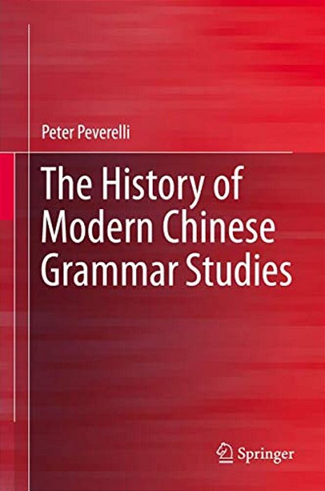 The History Of Modern Chinese Grammar Studies-..