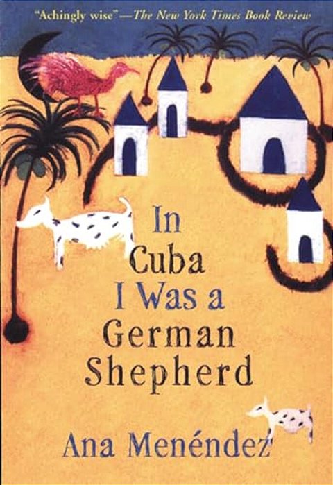 In Cuba I Was A German Shepherd-..