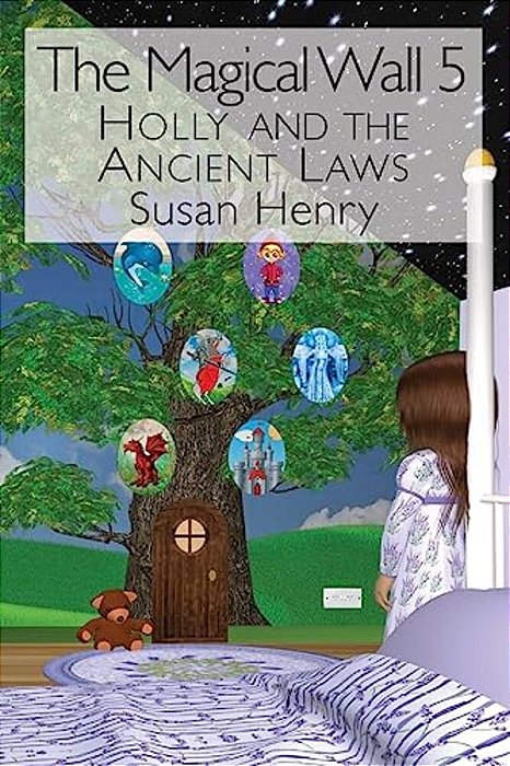 The Magical Wall 5: Holly And The Ancient Laws-..