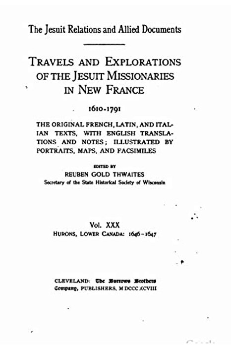 The Jesuit Relations And Allied Documents - Travel And Explorations Of The Jesuit Missionaries In New France-..