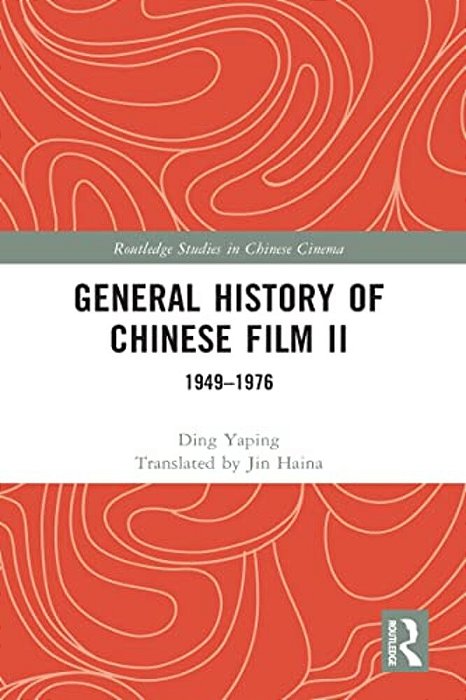 General History Of Chinese Film II: 1949-1976-..
