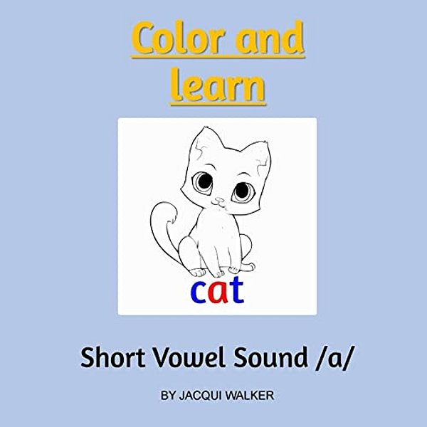 Short Vowel Sound/A/: Color And Learn-..