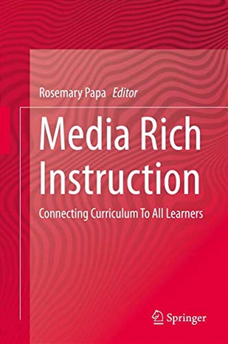 Media Rich Instruction: Connecting Curriculum To All Learners-..