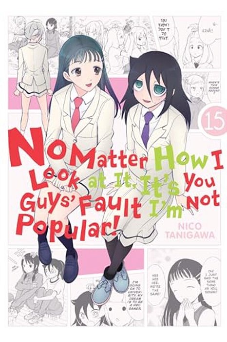 No Matter How I Look At It, It's You Guys' Fault I'm Not Popular!, Vol. 15-..