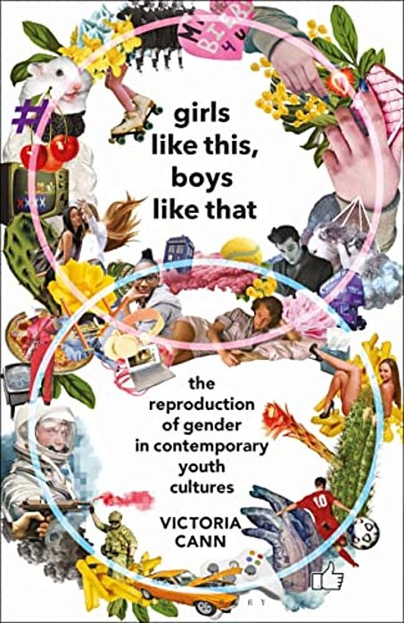 Girls Like This, Boys Like That The Reproduction Of Gender In Contemporary Youth Cultures-..