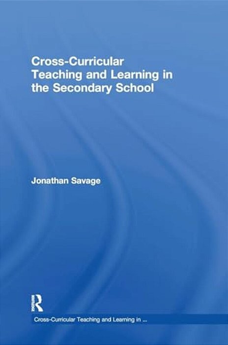Cross-Curricular Teaching And Learning In The Secondary School-..
