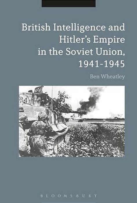 British Intelligence And Hitler's Empire In The Soviet Union, 1941-1945-..