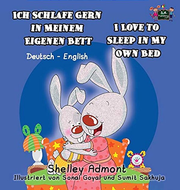 Ich Schlafe Gern In Meinem Eigenen Bett I Love To Sleep In My Own Bed: German English Bilingual Edition-..