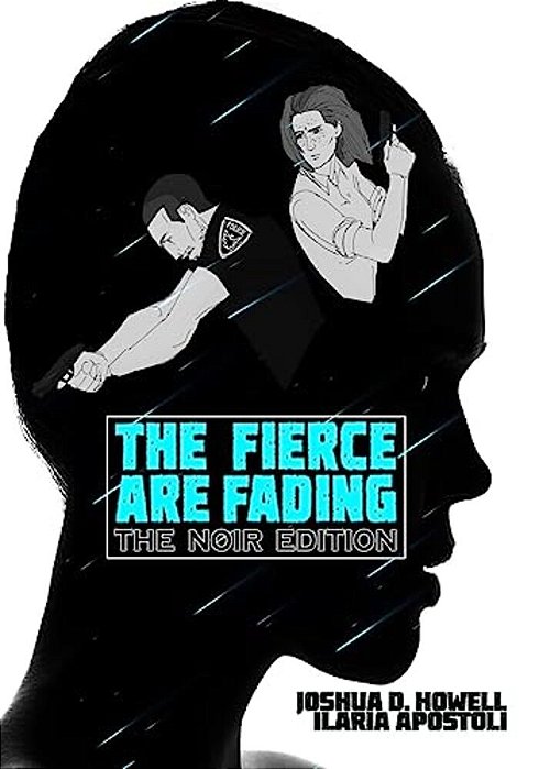 The Fierce Are Fading: The Noir Edition-..