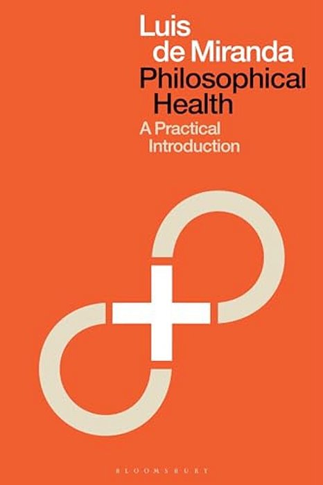 Philosophical Health: A Practical Introduction-..