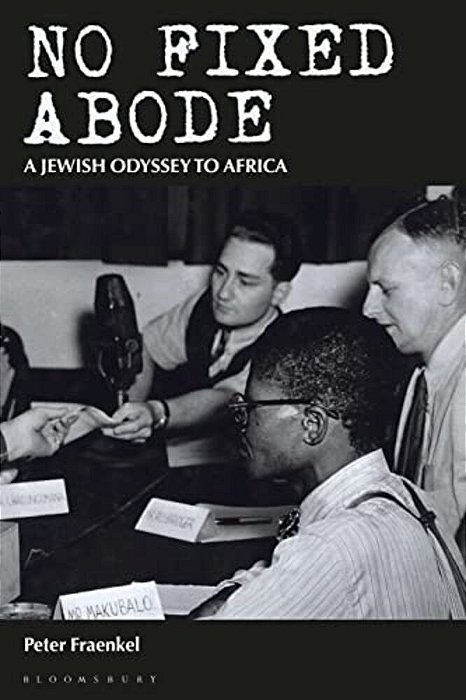 No Fixed Abode: A Jewish Odyssey To Africa-..