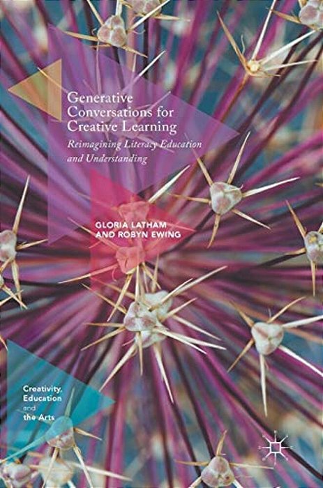 Generative Conversations For Creative Learning: Reimagining Literacy Education And Understanding-..